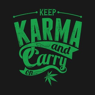 Keep karma and carry on weed thc lovers T-Shirt gift T-Shirt