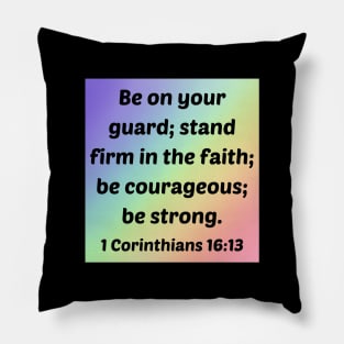 Bible Verse 1 Corinthians 16:13 Pillow