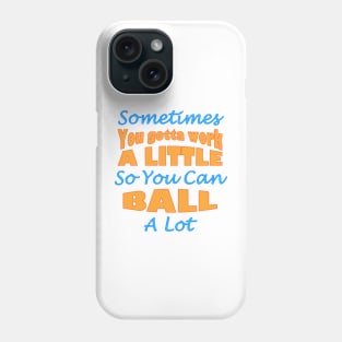 You Gotta Work a Little Parks and Rec Quote Phone Case