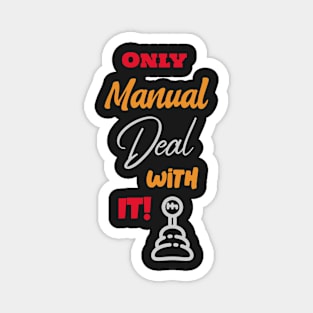 Only Manual Deal With It Magnet