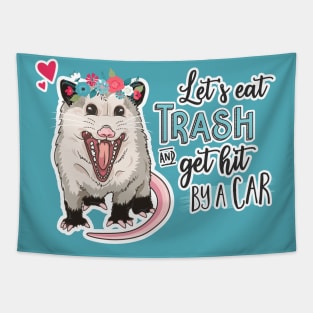 Funny Possum - Let's Eat Trash and Get Hit By a Car Tapestry