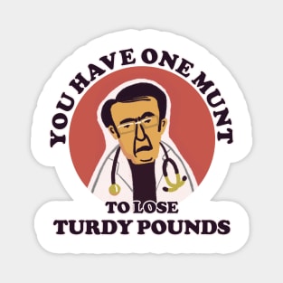 Dr Now Motivation: You Have One Munt To Lose Turdy Pounds Magnet