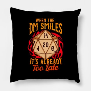 When the DM Smiles, It's Already Too Late Gaming Pillow