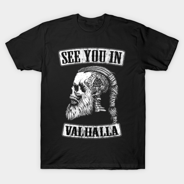 SEE YOU IN VALHALLA EXCLUSIVE - Valhalla - T-Shirt | TeePublic AU