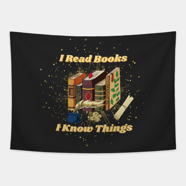 I Read Books And I Know Things - Funny Quotes Tapestry by Celestial Mystery