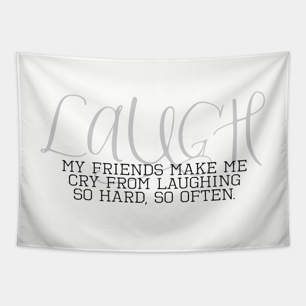 Laugh So Hard Friendship Goals Tapestry by Girona