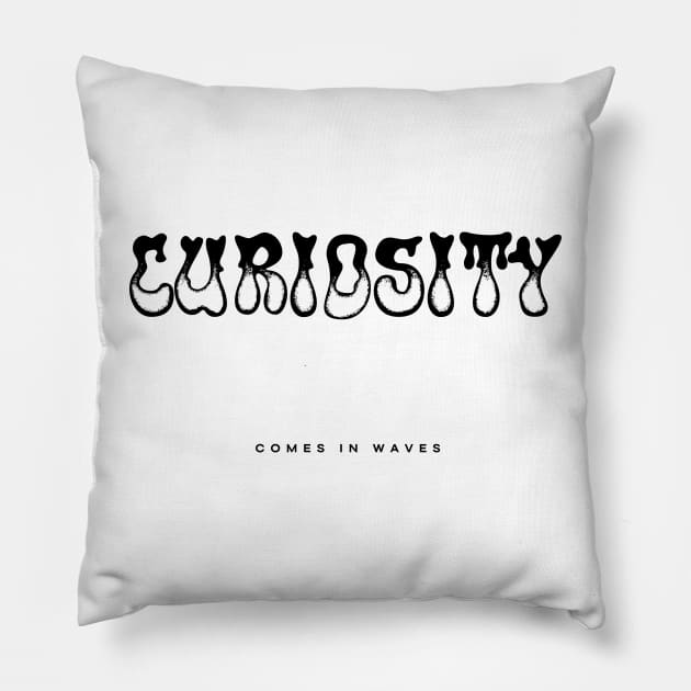 Waves of Curiosity Pillow by merevisionary