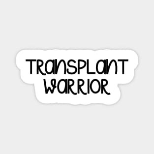 Transplant Warrior Magnet