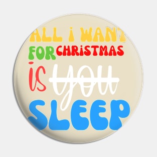 all i want is sleep in christmas Pin