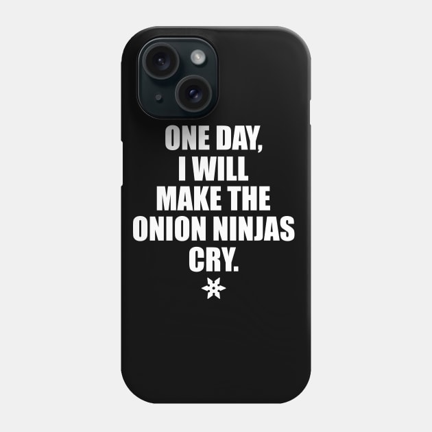 One day, I will make the onion ninjas cry. Phone Case by TaliDe