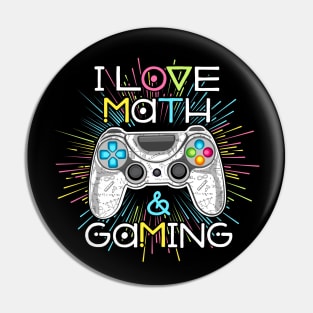 Gamer I Love Math and Video Games Gaming Pin