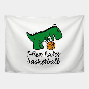 T-Rex hates basketball basketball dinosaur ball player Tapestry