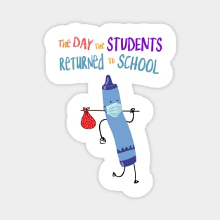 The Day The Students Returned To School Crayon Blue Funny Shirt Magnet