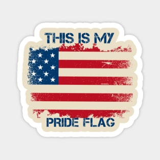 This Is My Pride Flag USA American 4th Of July Patriotic Magnet