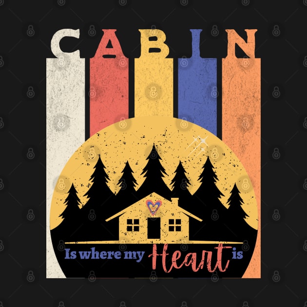 Cabin - Is where my heart is by Orange Otter Designs