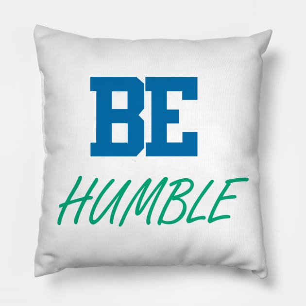 BE Humble Pillow by TeesandDesign