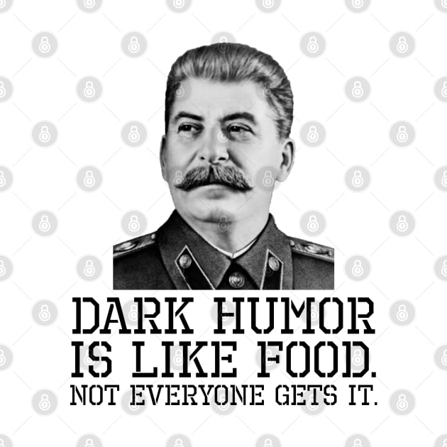 Dark Humor Is Like Food. Not Everyone Gets It. by Styr Designs