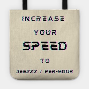 INCREASE YOUR SPEED TO JEEZZZ / PER-HOUR Tote