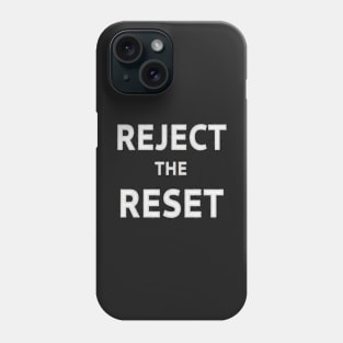 Reject the Great Reset Phone Case