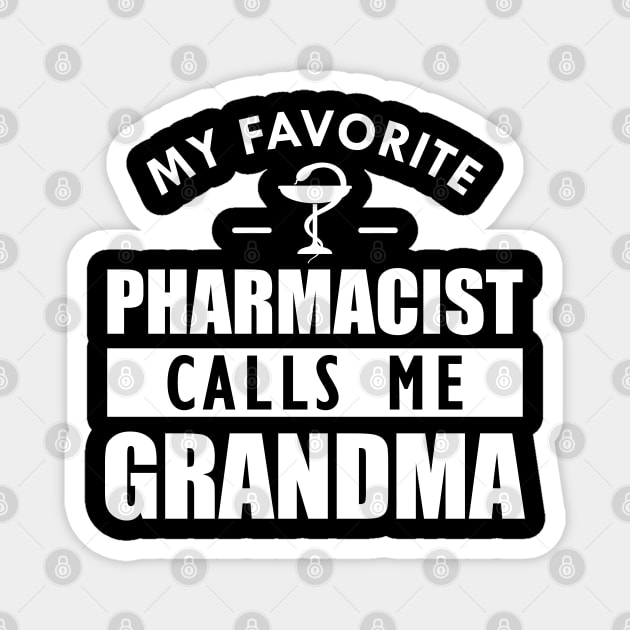 Pharmacist Grandma - My favorite pharmacist calls me grandma Magnet by KC Happy Shop