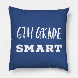 6th Grade Smart Student Pillow