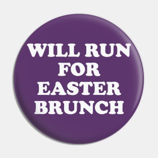 Will Run For Easter Brunch Pin