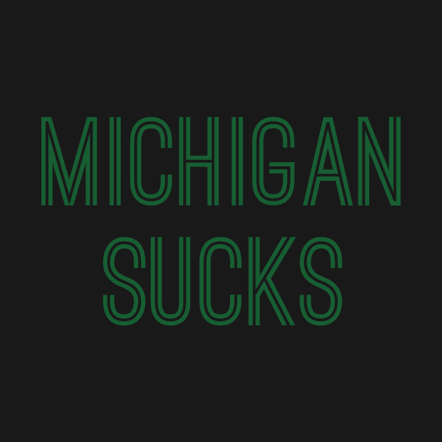 Michigan Sucks (Green Text) by caknuck