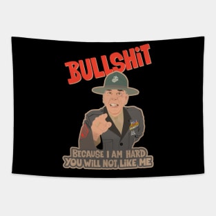 Gunnery Sergeant Hartman 'Because I Am Hard' Tee Tapestry