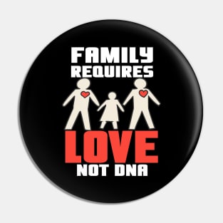 Family Requires Love Pin