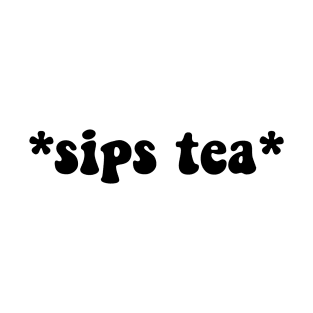 Sips Tea T-Shirt