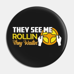 They See Me Rollin They Waitin Funny School bus driver gift design Pin