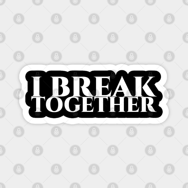 I break together Magnet by pASob