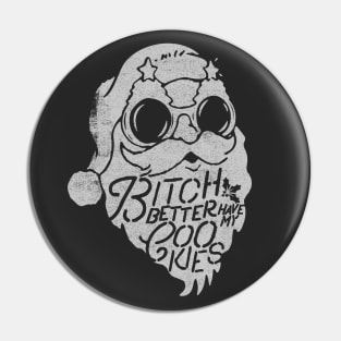 Bitch Better Have My Cookies Naughty Santa Pin