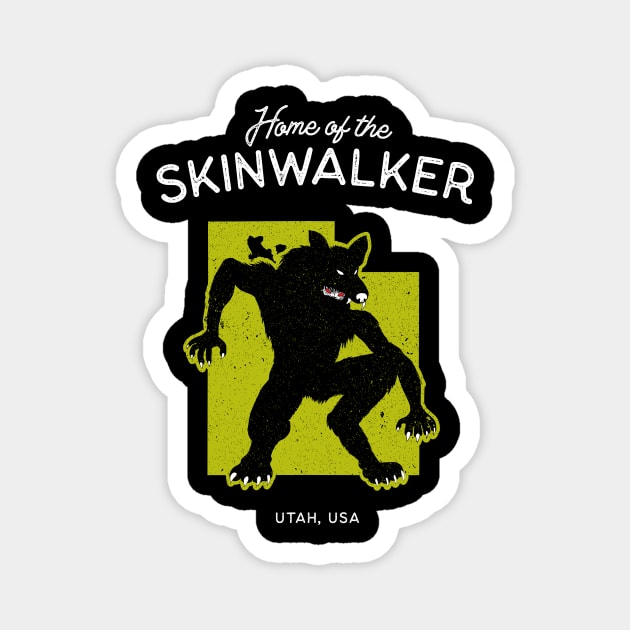 Home of the Skinwalker - Utah, USA Legend Magnet by Strangeology