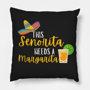 This Senorita Need a Margarita - Cinco de Mayo Pillow