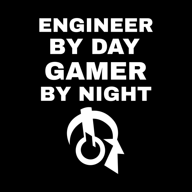 Engineer By Day Gamer By Night by fromherotozero