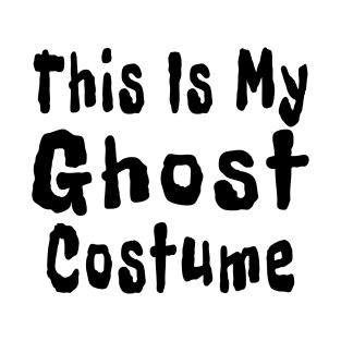 This Is My Ghost Costume T-Shirt