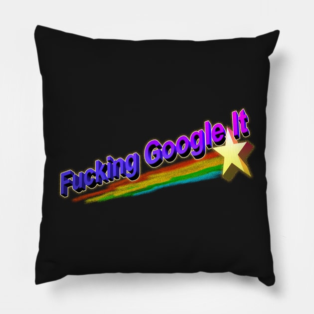 Fucking Google It Pillow by The Comedy Button