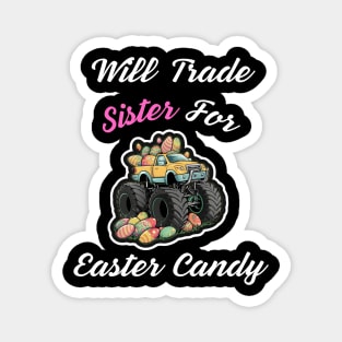 Will Trade Sister For Easter Candy Magnet