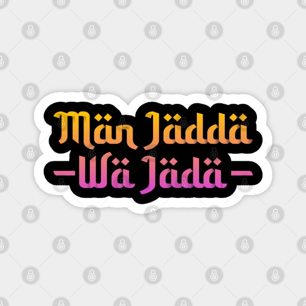 Man Jadda Wa Jada Magnet by pentaShop