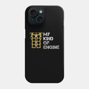 My Kind of Engine - 8 Eight Cylinder V8 Car quote Phone Case