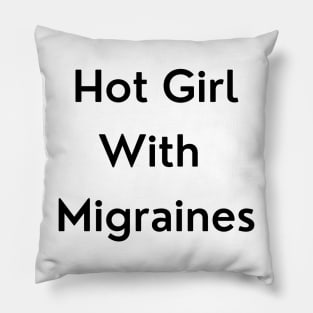 Hot Girl with Migraines Pillow