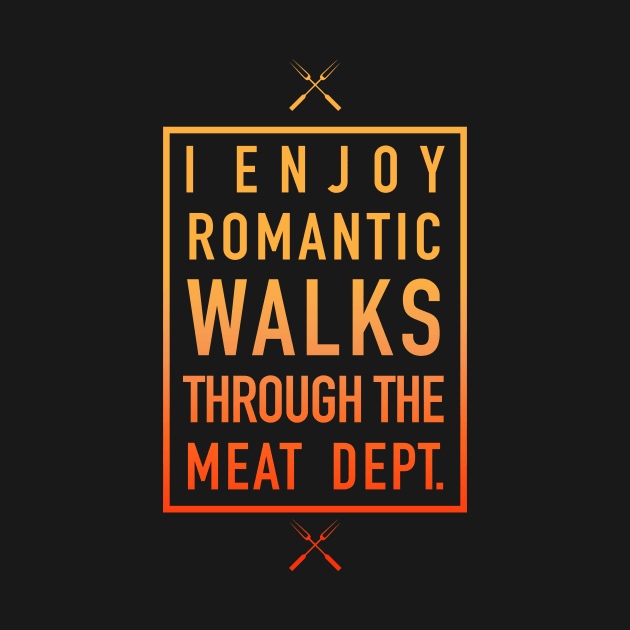 Romantic Walks Through The Meat Dept. - Humorous by DavidLoblaw