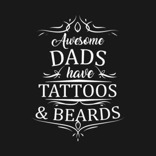 Dads Tattoos Beards T-Shirt