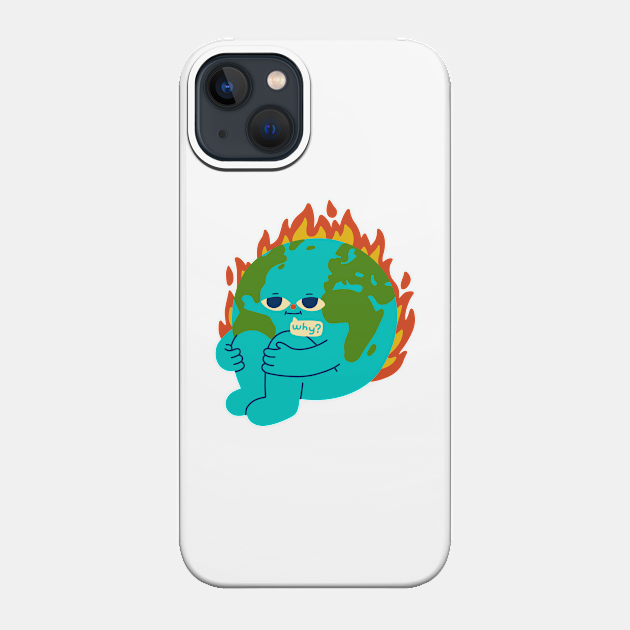 The Earth is Concerned - Global Warming - Phone Case