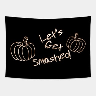 Let's Get Smashed Tapestry