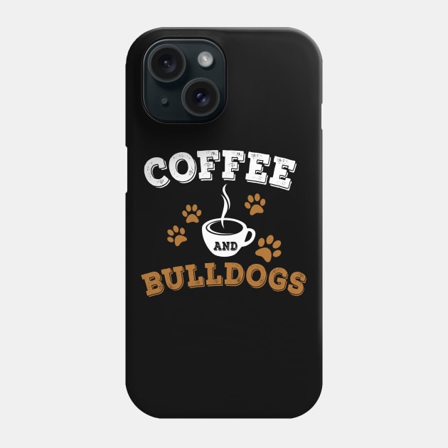 Coffee and Bulldogs Phone Case by amalya