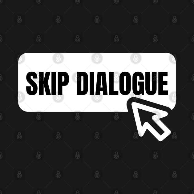 Skip Dialogue by Spatski