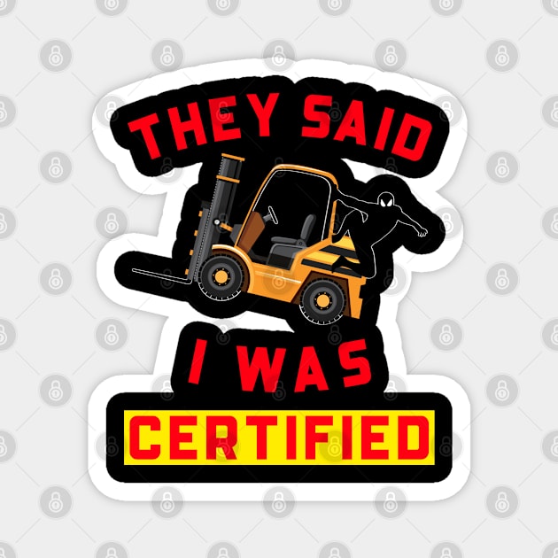 Forklift Ninja They Said I was Certified GR Magnet by Teamster Life