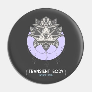 Transient Body Infinite Soul Mindfulness Spiritual Spirituality Namaste Pin